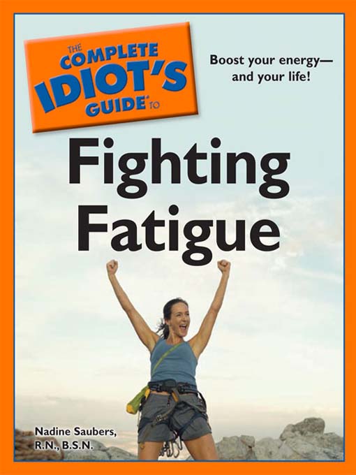Title details for The Complete Idiot's Guide to Fighting Fatigue by Nadine Saubers - Available